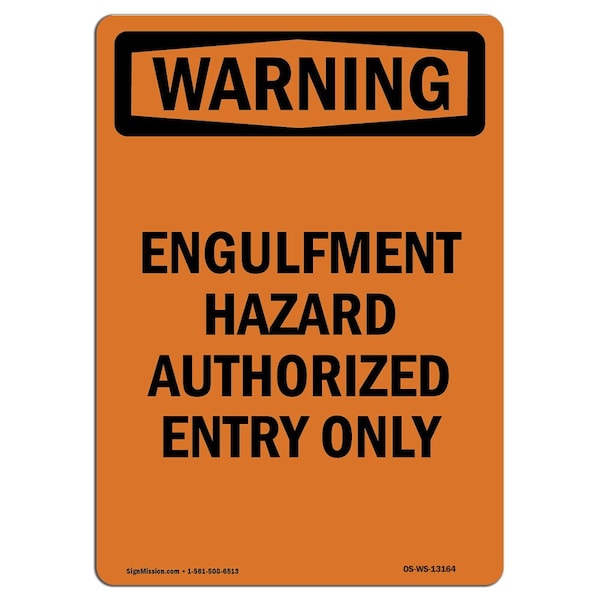 Safety Sign, OSHA WARNING, 24" Height, Engulfment Hazard Authorized Entry Only, Portrait